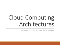Cloud  Computing Architectures  Advanced Cloud Architectures