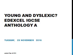 Young and Dyslexic?   Edexcel  IGCSE Anthology A Tuesday, 29 November 2016