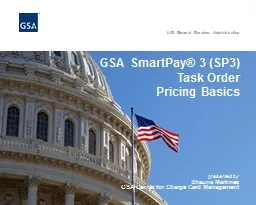 GSA  SmartPay ® 3 (SP3)  Task Order  Pricing Basics presented by