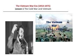 The Vietnam War Era (1954-1975) Lesson 1  The Cold War and Vietnam