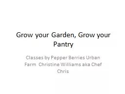 Grow your Garden, Grow your Pantry Classes by Pepper Berries Urban Farm  Christine Williams aka Chef Chris