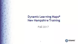 Dynamic  Learning  Maps ® New Hampshire Training Fall 2017