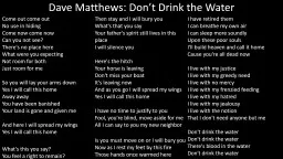 Dave Matthews: Don’t Drink the Water Come out come out No use in hiding