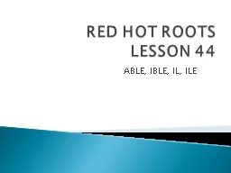 RED HOT ROOTS LESSON 44 ABLE,  IBLE, IL, ILE  ABLE, IBLE	ABLE, CAN DO		ENJOYABLE