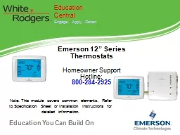 Emerson 12” Series Thermostats Homeowner Support Hotline: