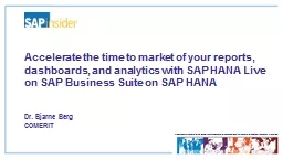 Accelerate the time to market of your reports, dashboards, and analytics with SAP HANA