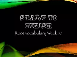 Start to finish Root vocabulary
