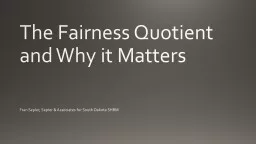 The Fairness Quotient and Why it Matters