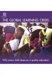 THE GLOBAL LEARNING CRISIS Why every child deserves a
