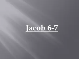 Jacob 6-7 Jacob 6:4