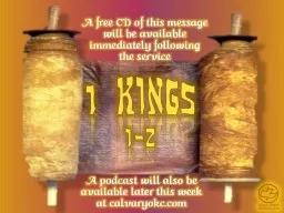 2 Kings 1-2 A free CD of this message will be available immediately following the service