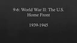 9 -6 :  World War II: The U.S.