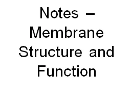 Notes – Membrane Structure and Function