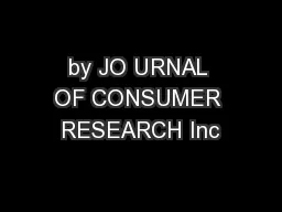 by JO URNAL OF CONSUMER RESEARCH Inc