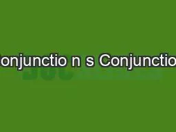 Conjunctio n s Conjunction