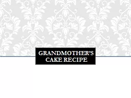 Grandmother’s    Cake recipe