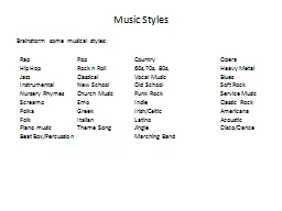 Music Styles Brainstorm some musical styles: