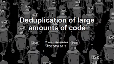 Deduplication o f  large amounts of code