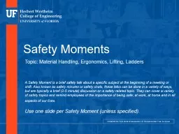 Safety Moments Topic: Material Handling, Ergonomics, Lifting, Ladders