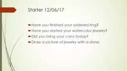 Starter 12/06/17 Have you finished your soldered ring?