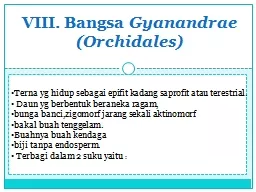 VIII. Bangsa  Gyanandrae (Orchidales)