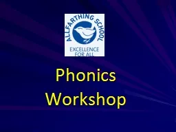 Phonics Workshop What is Phonics?