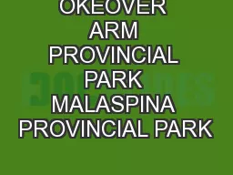 OKEOVER ARM PROVINCIAL PARK MALASPINA PROVINCIAL PARK