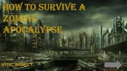 How to Survive a zombie apocalypse