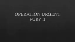 OPERATION URGENT FURY II