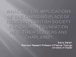 What  are the implications of the changing place of religion in British society for Church foundation HEIs, their leaders and chaplains?