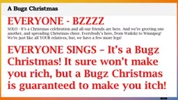 EVERYONE - BZZZZ SOLO - It’s a Christmas celebration and all our friends are here. And