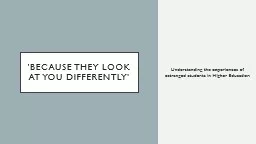 'Because they look at you differently'