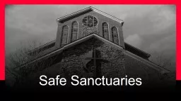 Safe Sanctuaries What is Safe Sanctuaries?
