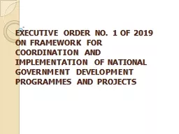 EXECUTIVE ORDER NO. 1 OF 2019 ON FRAMEWORK FOR COORDINATION AND IMPLEMENTATION OF NATIONAL