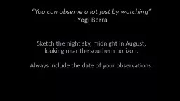 “You can observe a lot just by watching”