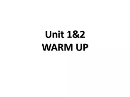 Unit 1&2  WARM UP