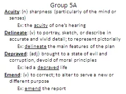 Group 5A Acuity : (n) sharpness (particularly of the mind or senses)
