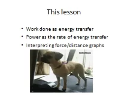 This lesson Work done as energy transfer