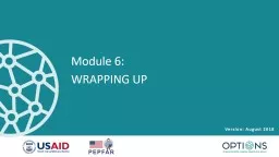 Module 6:  WRAPPING UP