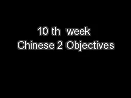 10 th  week Chinese 2 Objectives