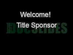 Welcome! Title Sponsor