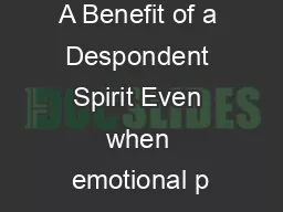 A Benefit of a Despondent Spirit Even when emotional p