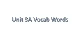 Unit 3A Vocab Words