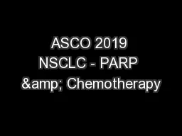 ASCO 2019 NSCLC - PARP & Chemotherapy