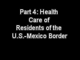 Part 4: Health Care of Residents of the U.S.-Mexico Border