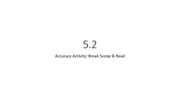 8.1 Accuracy Activity: Break Scoop & Read