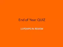 End of Year QUIZ 11PDHPE IN REVIEW