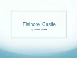 Elsinore Castle By: Damon Holmes