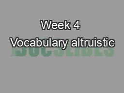 Week 4 Vocabulary altruistic