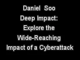 Daniel  Soo Deep Impact: Explore the Wide-Reaching Impact of a Cyberattack